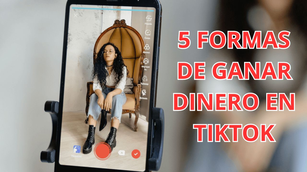 5 formas efectivas de ganar dinero en tiktok domina la plataforma y maximiza tus ingresos