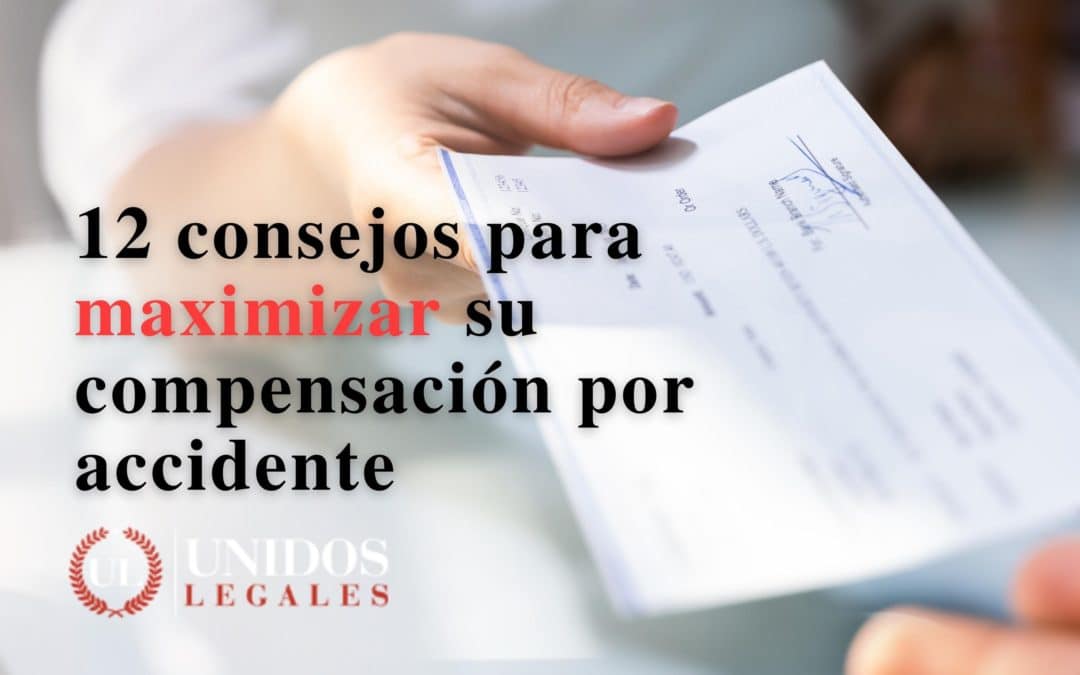 consejos de un abogado experto en accidentes como obtener la compensacion que mereces