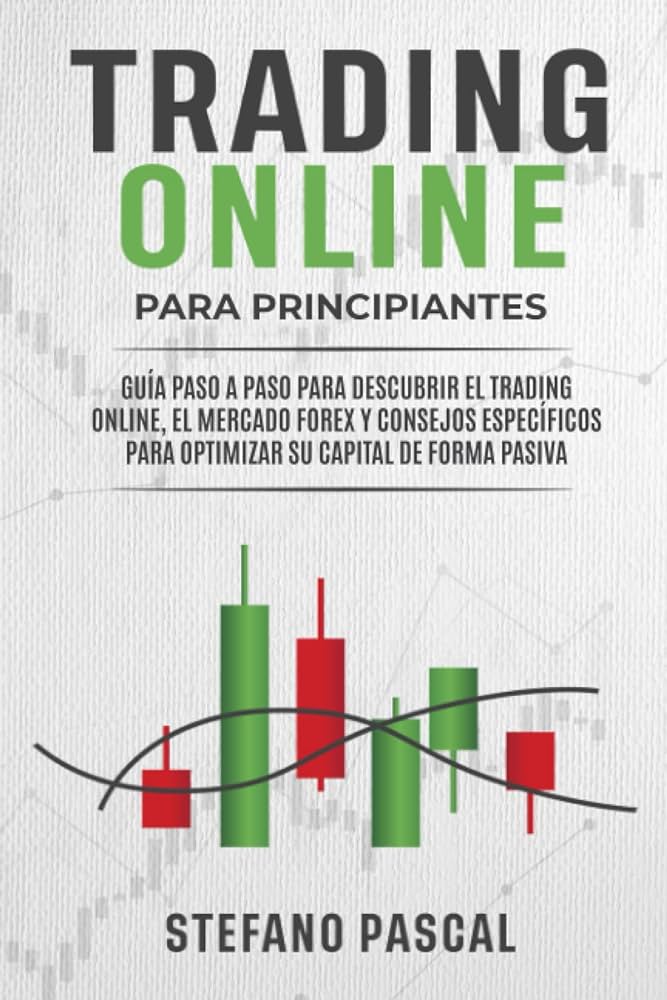 descubre como ganar dinero con trading guia paso a paso para principiantes